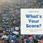 How would you score your lifestyle when house shopping?