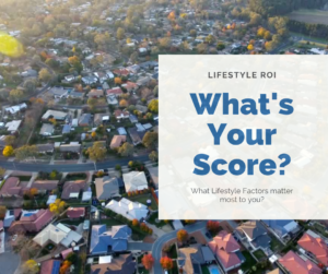 How would you score your lifestyle when house shopping?